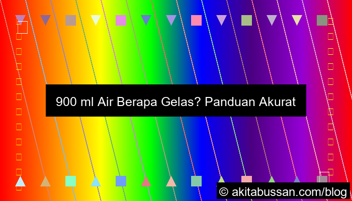 gambar 900 ml air berapa gelas