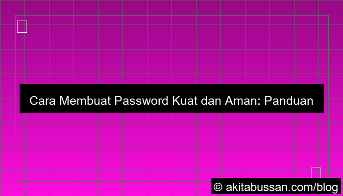 gambar cara membuat password yang kuat