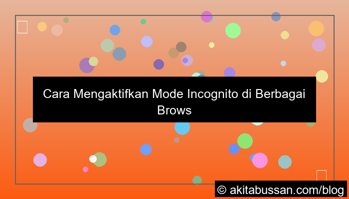 visual cara mengaktifkan mode incognito