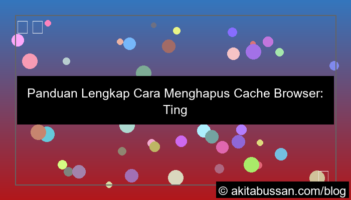 cara menghapus cache browser