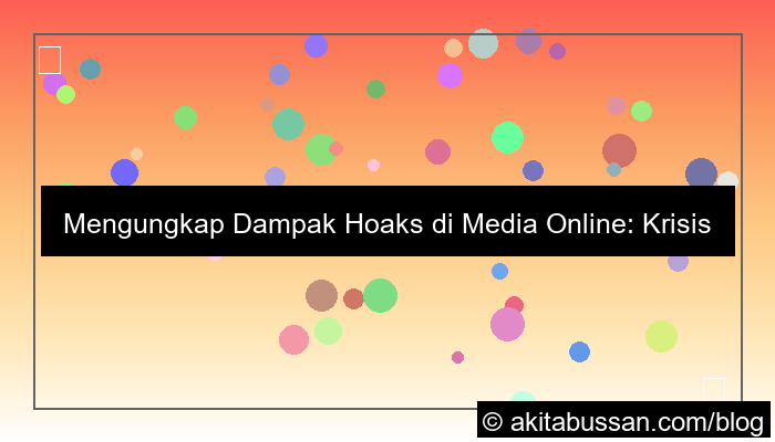dampak hoaks di media online