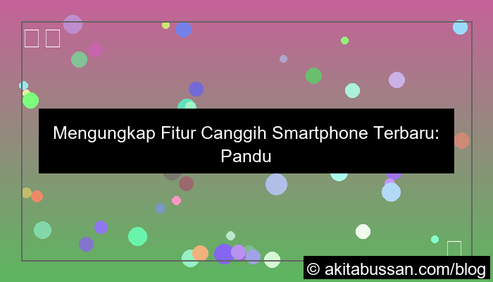 desain fitur smartphone modern