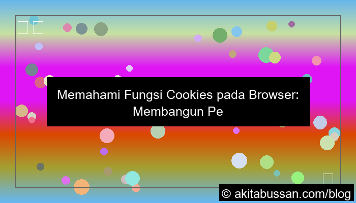 visual fungsi cookies pada browser