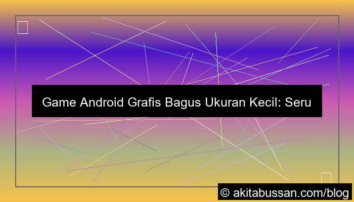 game android grafis bagus ukuran kecil