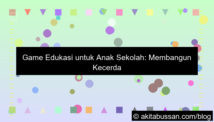 game edukasi untuk anak sekolah