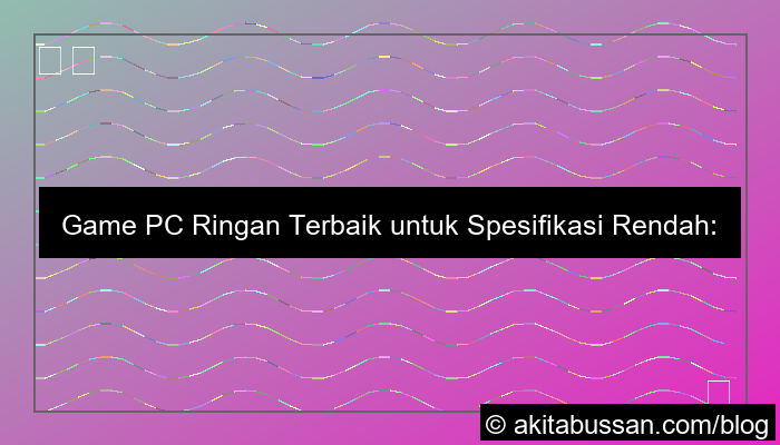 grafik game pc ringan spesifikasi rendah