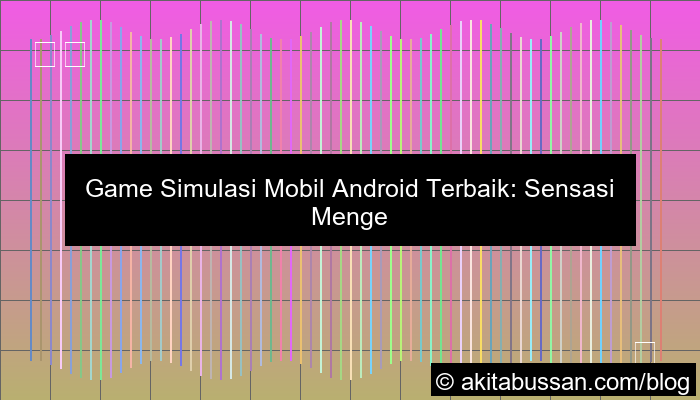 ilustrasi game simulasi mobil android