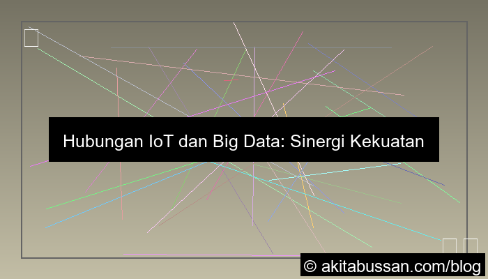 visual hubungan iot dan big data