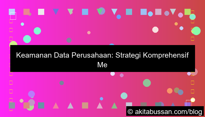 ilustrasi keamanan data perusahaan