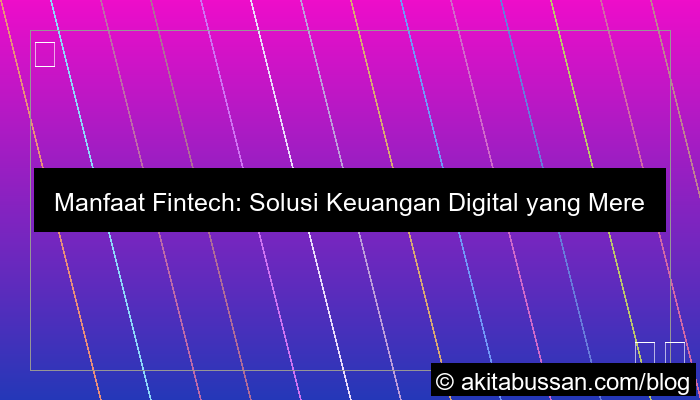 desain manfaat fintech bagi masyarakat