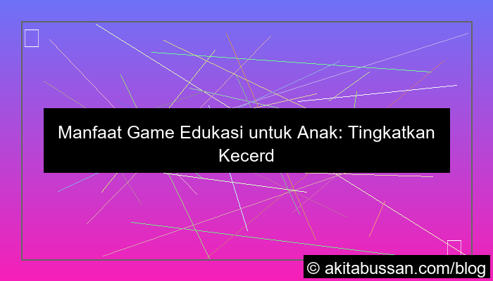 manfaat game edukasi untuk anak