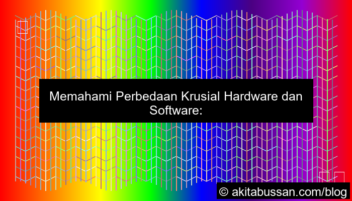 perbedaan hardware dan software