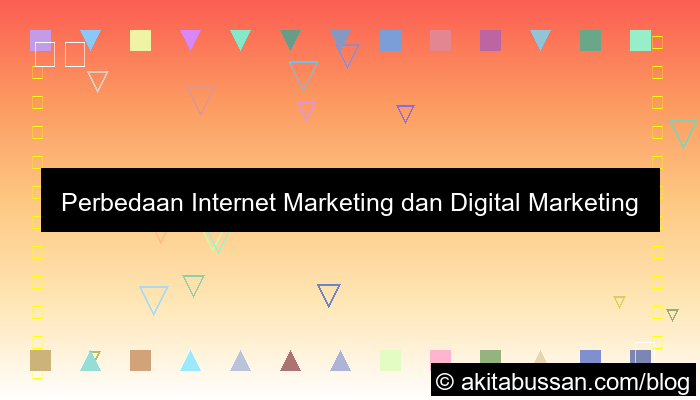perbedaan internet marketing dan digital marketing