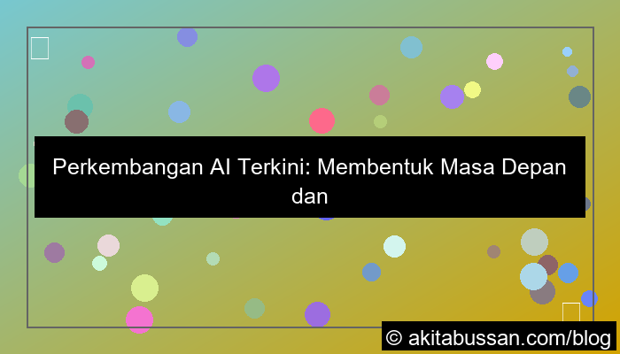 perkembangan ai saat ini