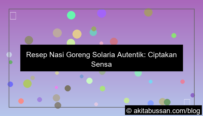 resep nasi goreng solaria