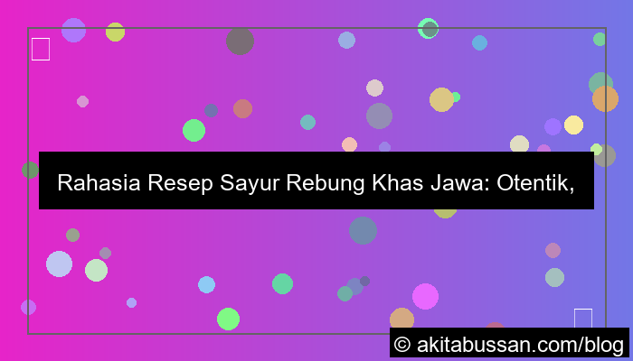 resep sayur rebung khas jawa