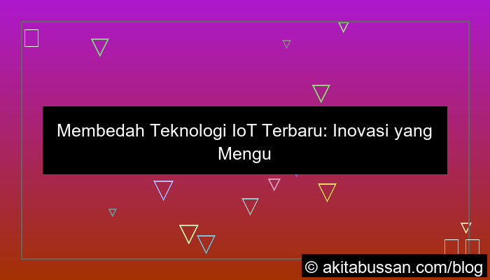 ilustrasi teknologi iot terbaru