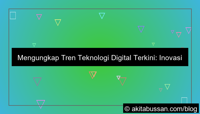 grafik tren teknologi digital terkini